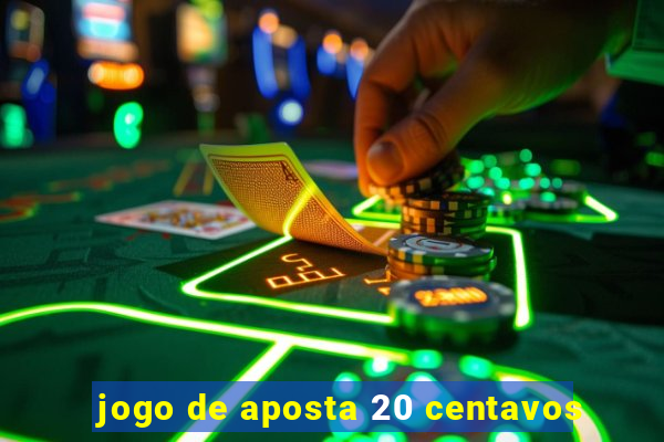 jogo de aposta 20 centavos